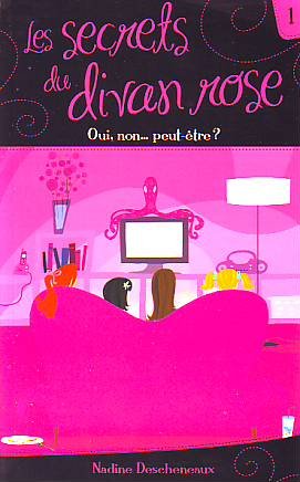 Les secrets du divan rose # 1 : Oui, non... peut-être ? - Nadine Descheneaux