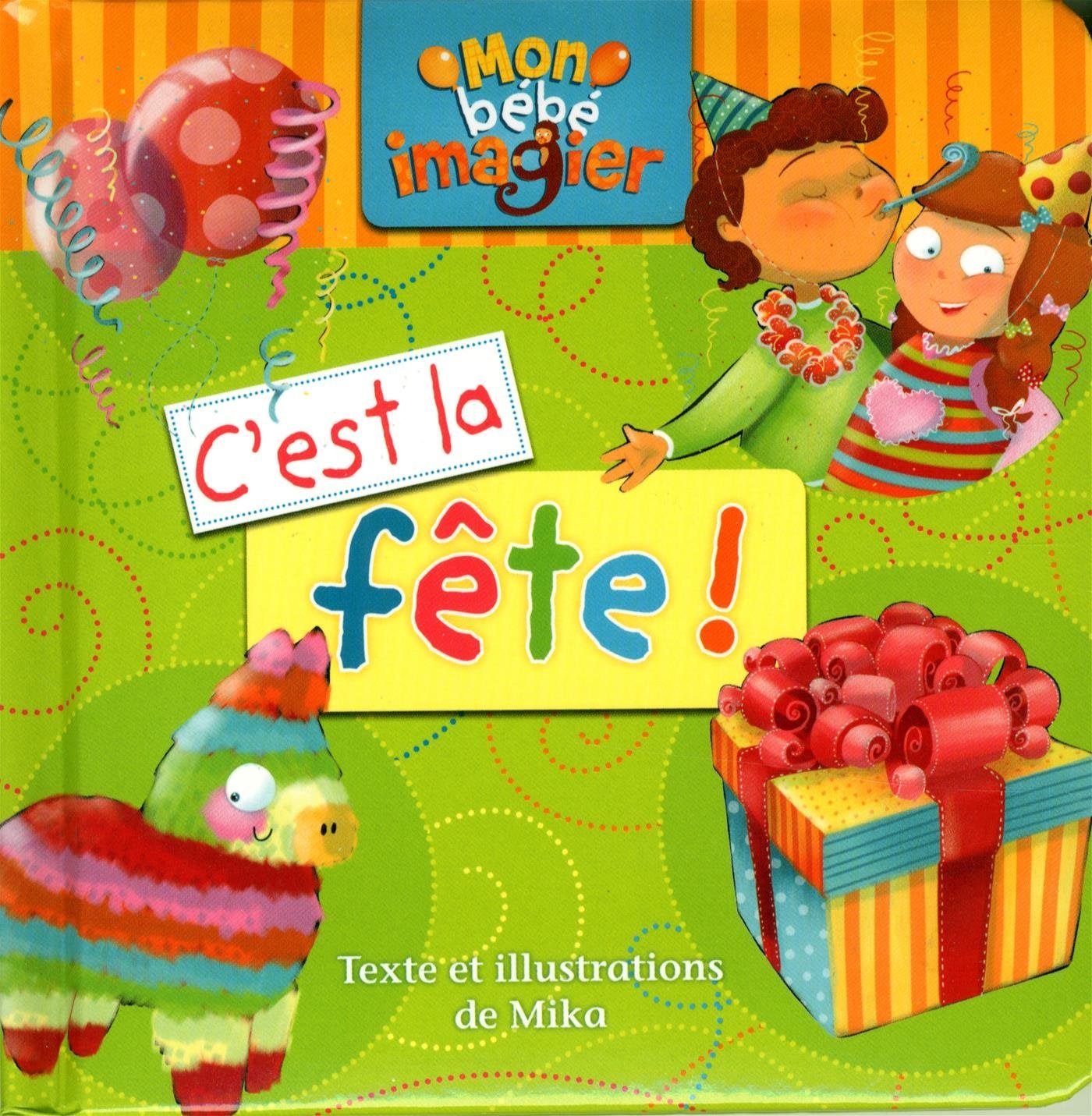 Mon bébé imagier : C'est la fête! - Mika