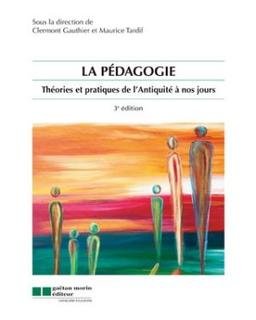 Livre ISBN 2896320695 La pédagogie : Théories et pratiques de l'Antiquité à nos jours (Clermont Gauthier)