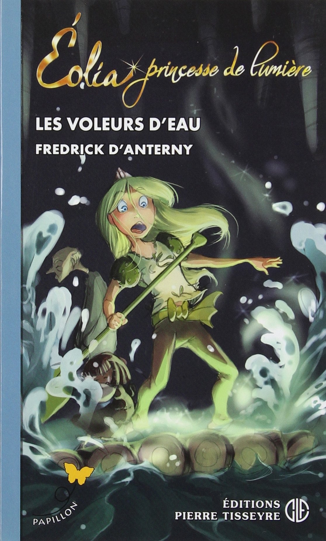 Livre ISBN 2896330127 Papillon # 133 : Éolia princesse de lumière  #5 : Les voleurs d'eau (Fredrick D'Anterny)