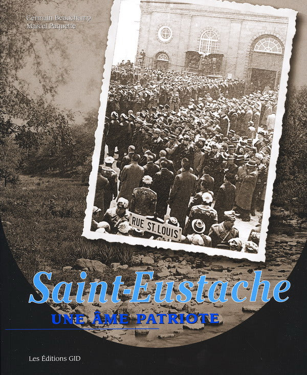 Livre ISBN 2896340270 Saint-Eustache : Une âme patriote