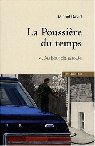 Livre ISBN 2896471456 La poussière du temps # 4 : Au bout de la route (Michel David)