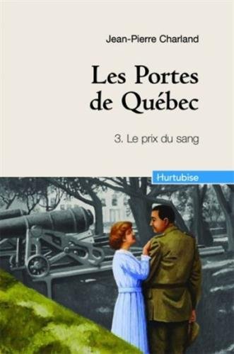 Les portes de Québec # 3 : Le prix du sang - Jean-Pierre Charland