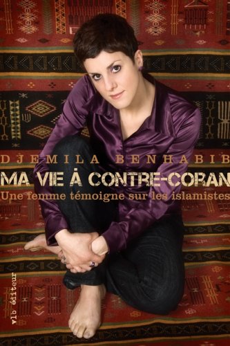 Livre ISBN 2896490590 Ma vie à contre-Coran: Une femme témoigne sur les islamistes (Djemila Benhabib)