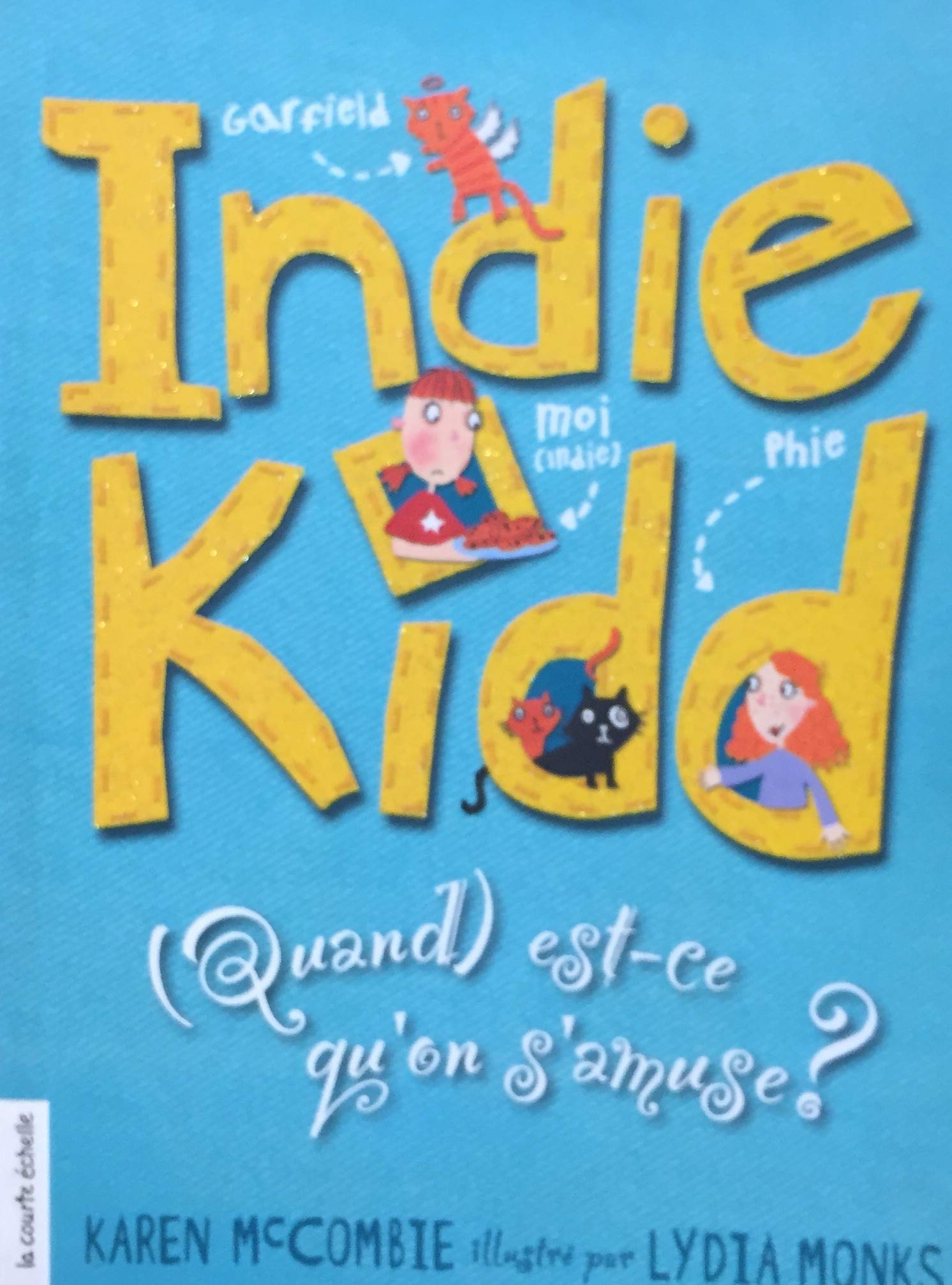 Livre ISBN 2896510036 Indie Kidd # 4 : Quand est-ce qu'on s'amuse ? (Karen McCombie)