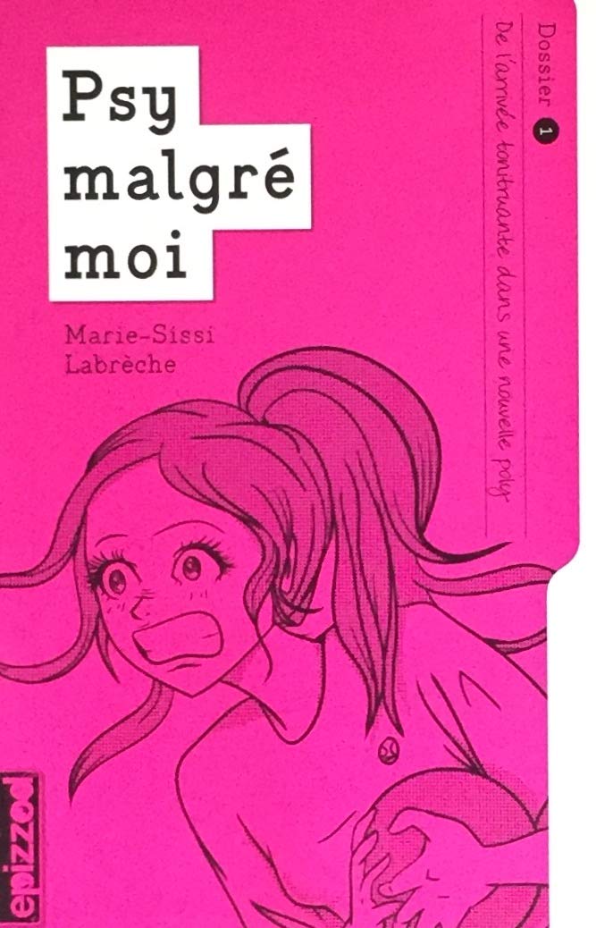 Livre ISBN 2896513051 Psy Malgré Moi # 1 : De l'arrivée tonitruante dans une nouvelle poly (Marie-Sissi Labrèche)