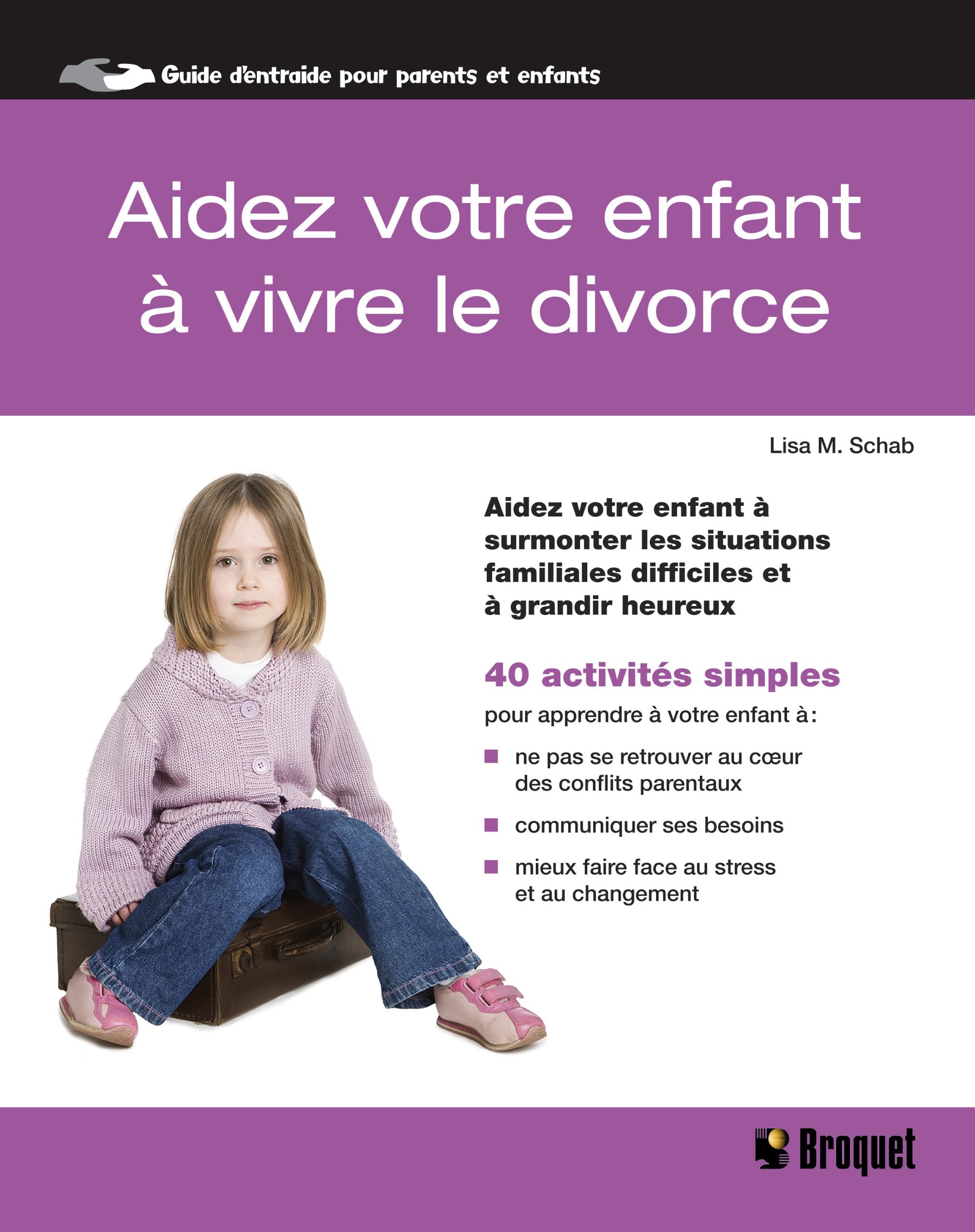 Livre ISBN 2896540792 Aidez votre enfant à vivre le divorce (Lisa M. Schab)