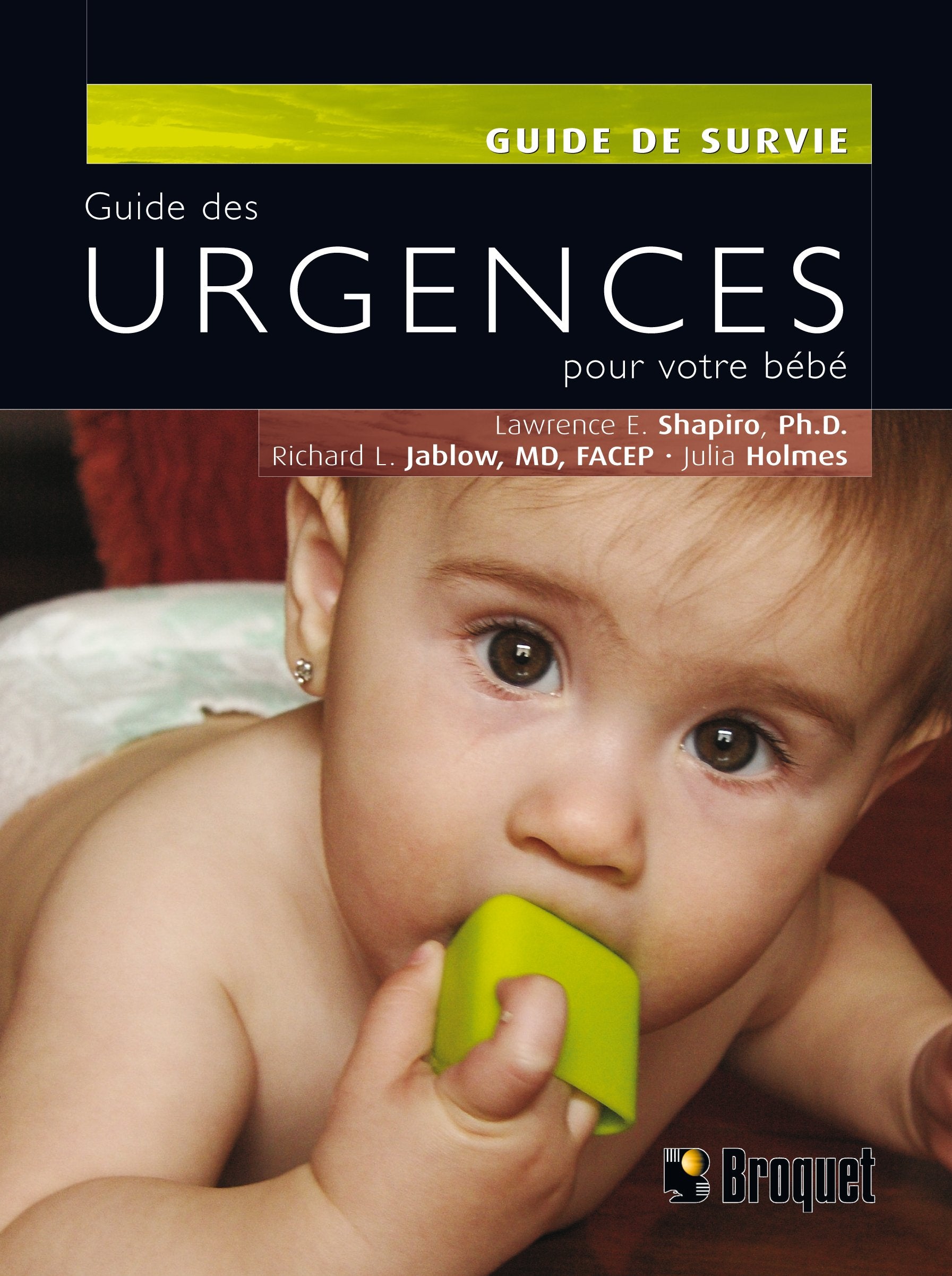 Livre ISBN 2896541225 Guide de survie : Guide des urgences pour votre bébé (Lawrence E. Shapiro)