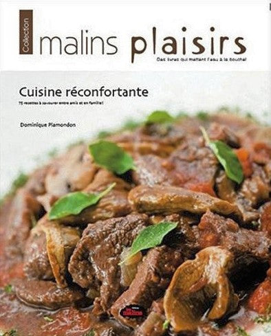 Malins plaisirs : Cuisine réconfortante : 75 recettes à savourer entre amis - Dominic Plamondon