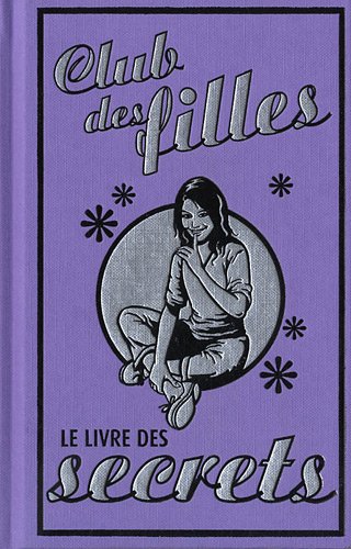 Club des filles : Le livre des secrets