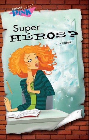 Romans Pink : Super héros ? - Jax Abbott