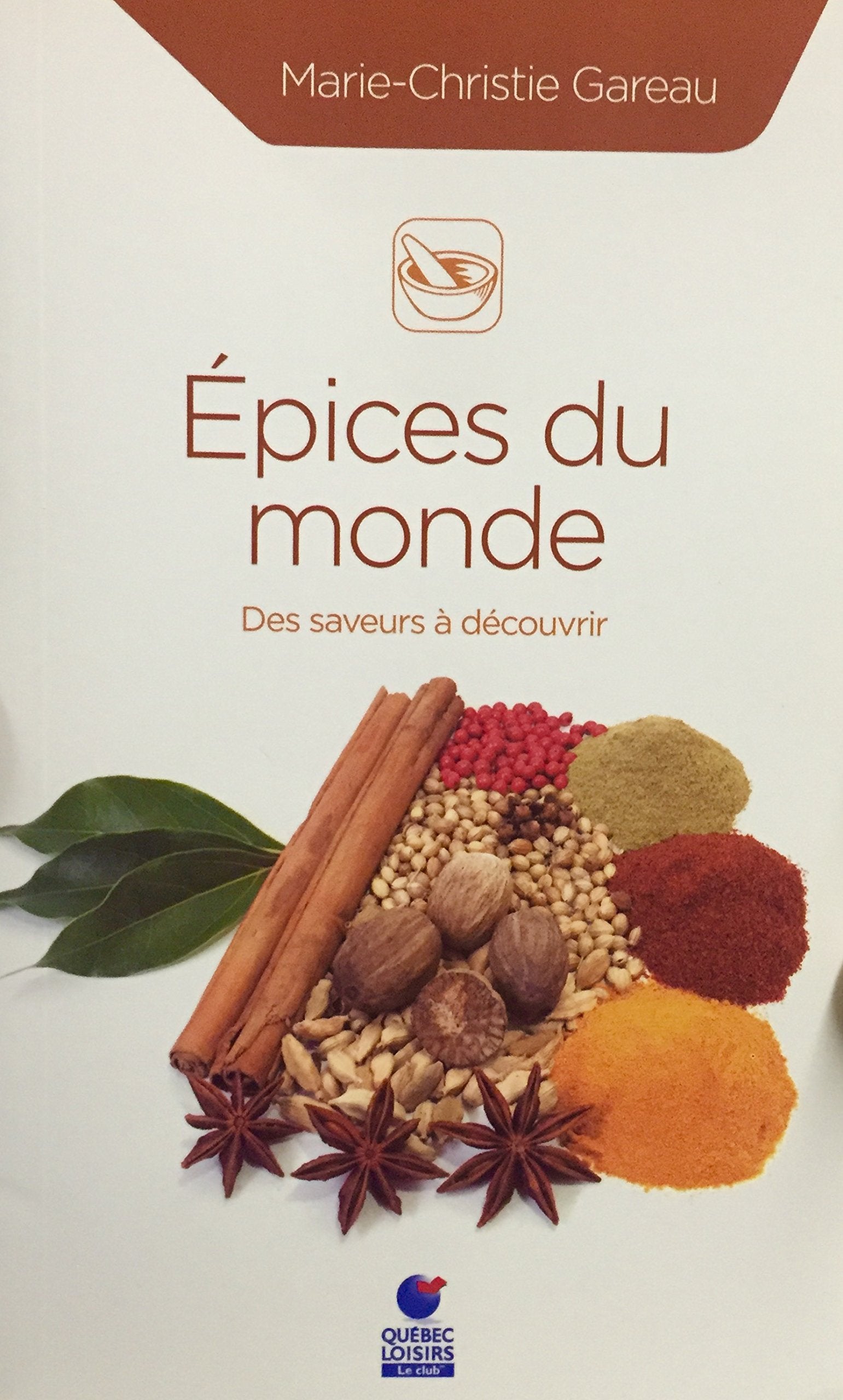 Livre ISBN 2896661565 Épices du monde : Des saveurs à découvrir (Marie-Christie Gareau)