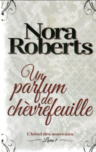 Un parfum de chèvrefeuille - Nora Roberts