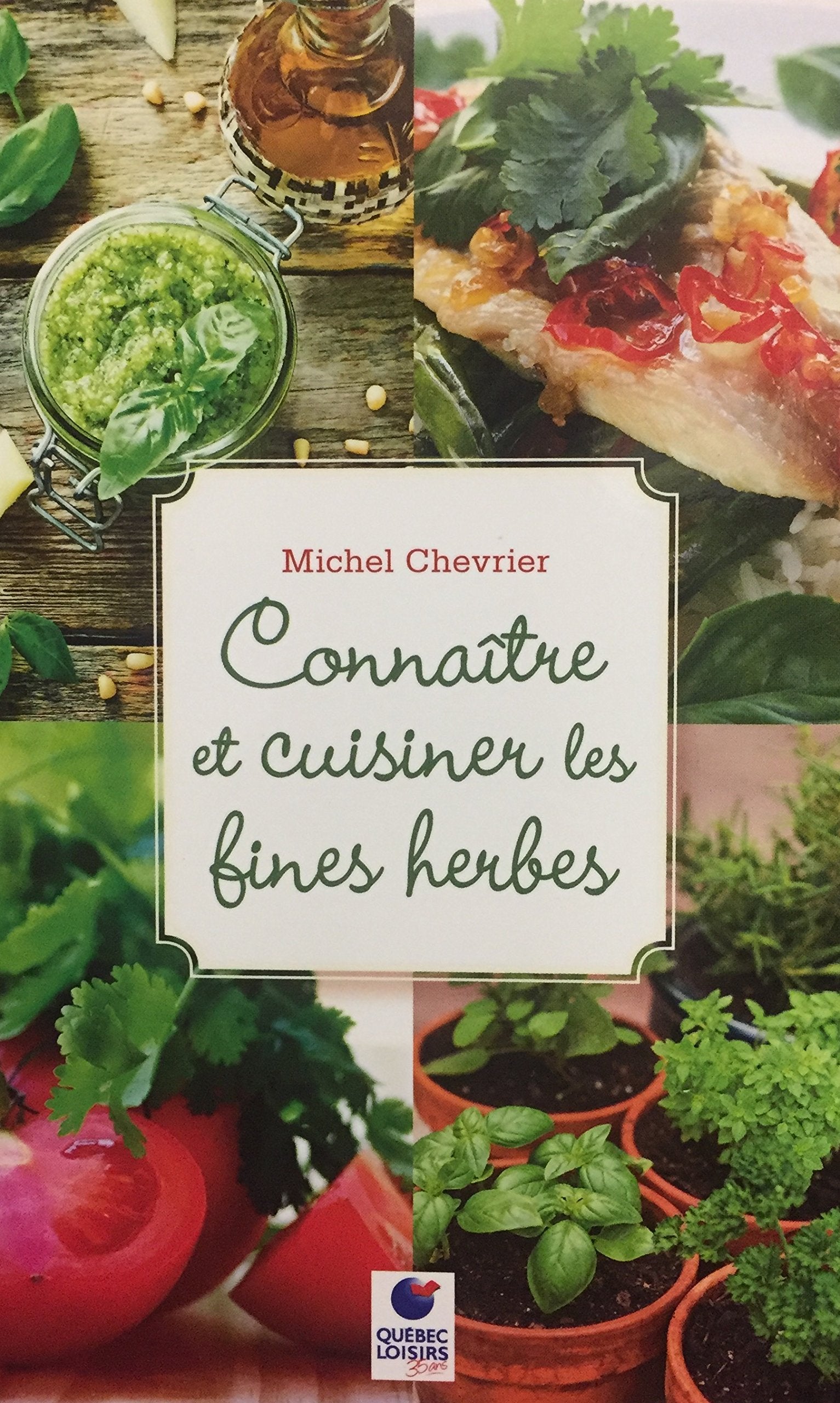Livre ISBN 2896663843 Connaître et cuisiner les fines herbes (Michel Chevrier)