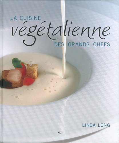 Livre ISBN 2896670963 La cuisine végétalienne des grands chefs (Linda Long)