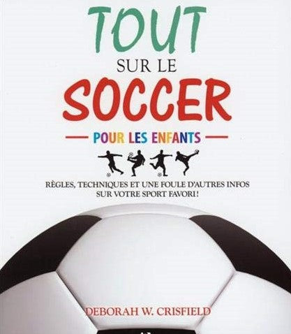 Livre ISBN 2896671625 Tout sur le soccer pour les enfants (Deborah W Crisfield)