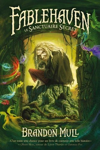 Fableheaven # 1 : Le sanctuaire secret - Brandon Mull