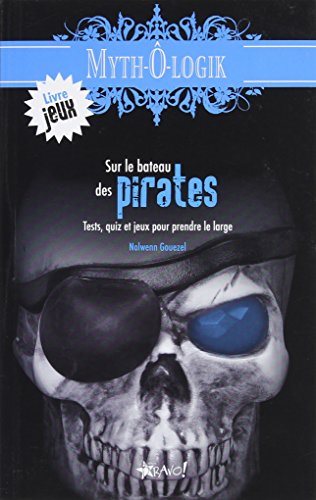 Livre ISBN 2896700374 Sur le bateau des pirates - Tests, quiz et jeux pour prendre le large (Nolwenn Gouezel)