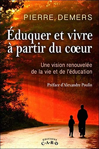 Livre ISBN 2896970134 Éduquer et vivre à partir du coeur (Pierre Demers)