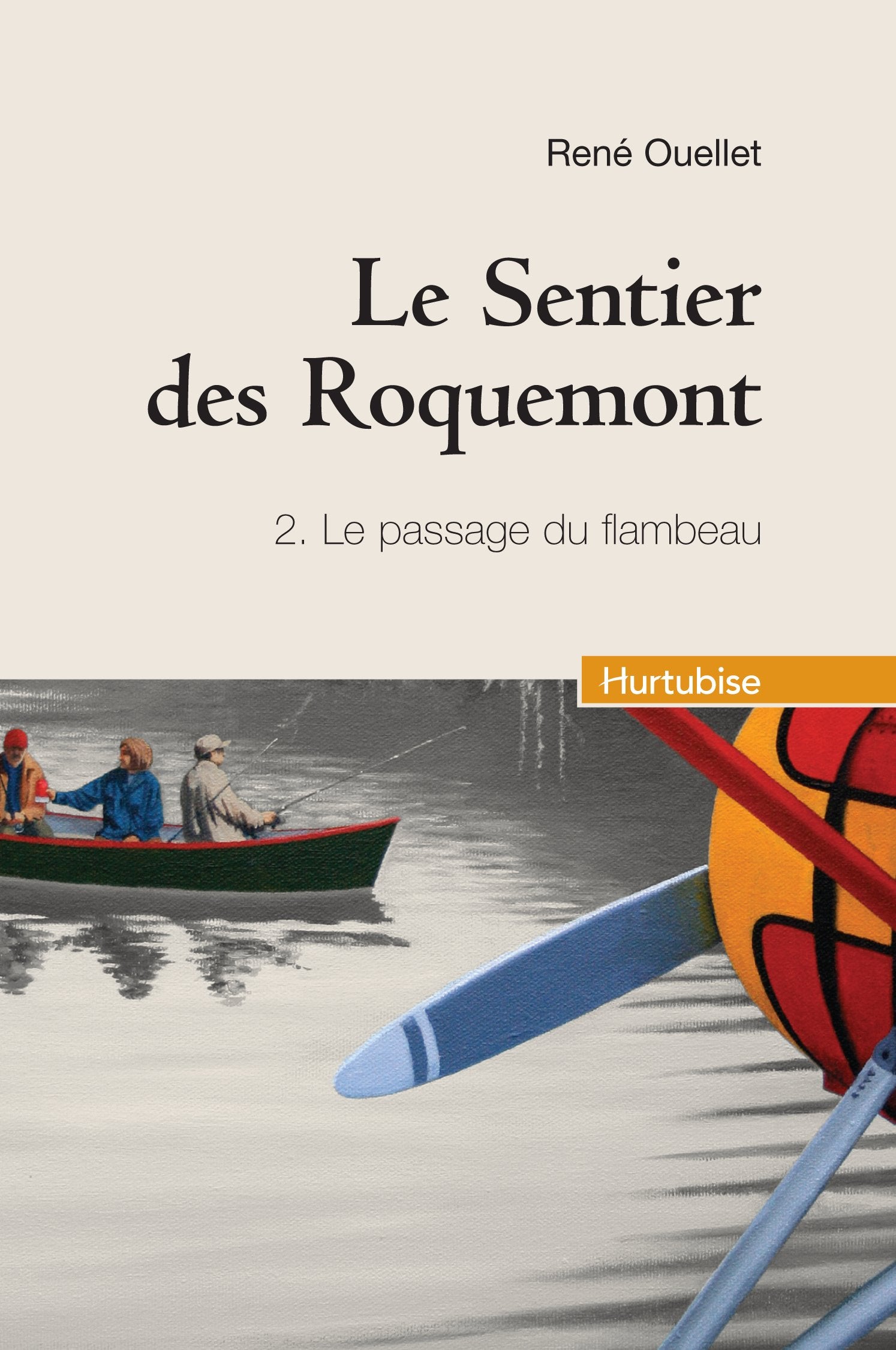 Le Sentier des Roquemont # 2 : Le passage du flambeau - René Ouellet
