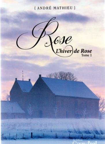 Rose # 1 : L'hiver de Rose - André Mathieu