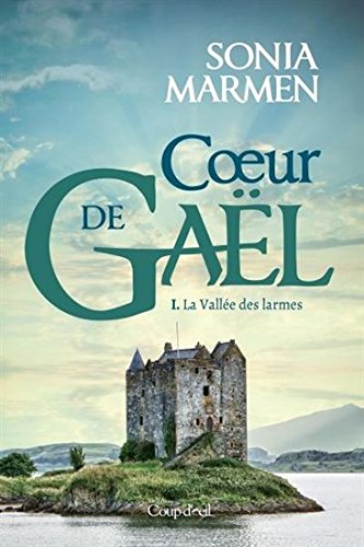 Coeur de Gaël # 1 : La vallée des larmes - Sonia Marmen