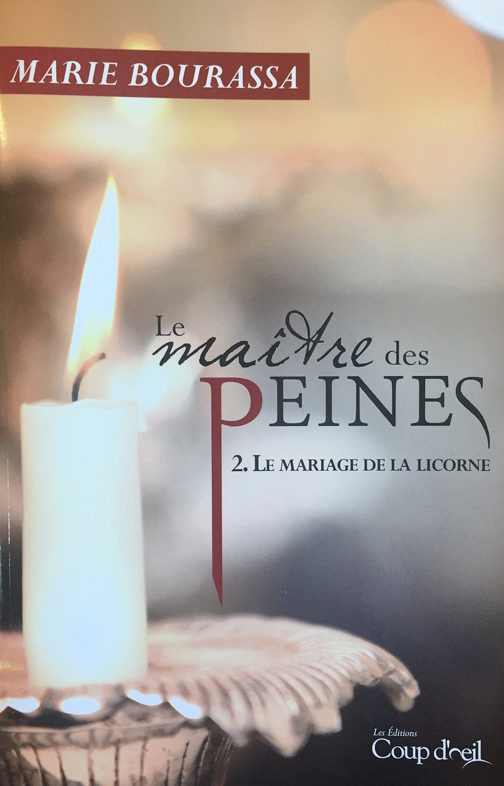 Livre ISBN 2897317329 Le maître des peines # 2 : Le mariage de la licorne (Marie Bourassa)