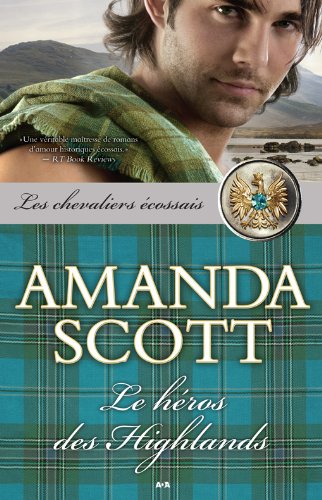 Les chevaliers écossais # 2 : Les héros des Highlands - Amanda Scott