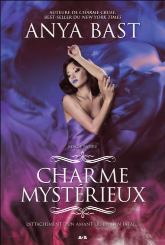 Magie noire (Anya Bast) # 3 : Charme Mystérieux - Anya Bast