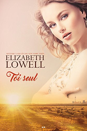 Seulement l'amour # 3 : Toi Seul - Elizabeth Lowell