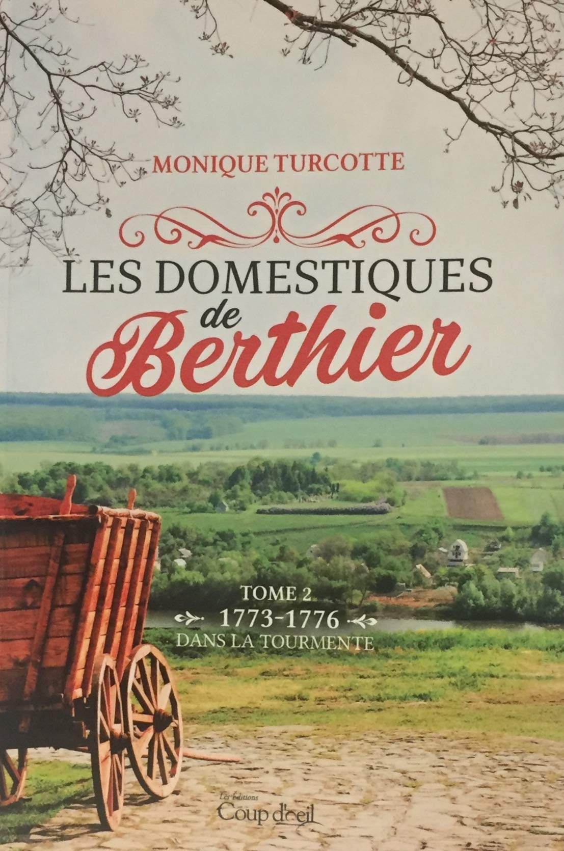 Livre ISBN 2897683309 Les domestique de Berthier # 2 : Dans la tourmente (1773-1776) (Monique Turcotte)