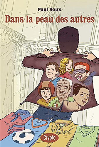 Dans la peau des autres - Paul Roux