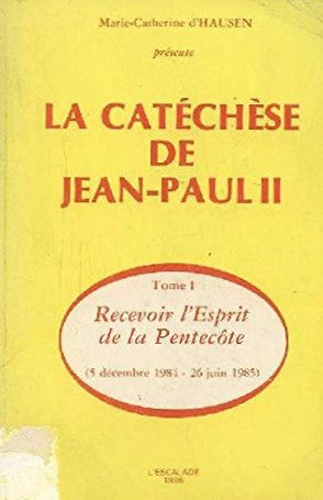 Livre ISBN 2902295162 La catéchèse de Jean-Paul II # 1 : Recevoir d'Esprit de la Pentecôte (Marie-Catherine d'Austen)