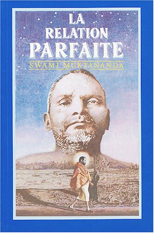 Livre ISBN 2903915148 La relation parfaite : Le guru et le disciple (Swami Muktananda)