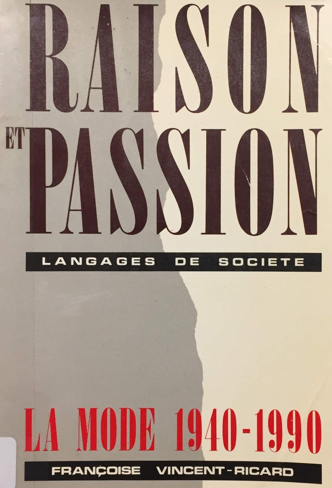 Livre ISBN 2904267034 Raison et passion : Lagages de société : La mode (1940-1990) (Françoise Vincent-Ricard)