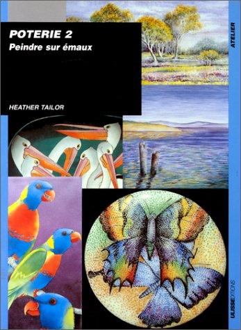 Livre ISBN 290760144X Poterie # 2 : Peindre sur émaux (Heather Taylor)