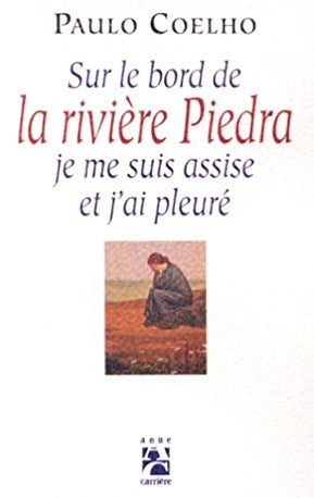 Livre ISBN 2910188450 Sur le bord de la rivière Piedra je me suis assise et j'ai pleuré (Paulo Coelho)