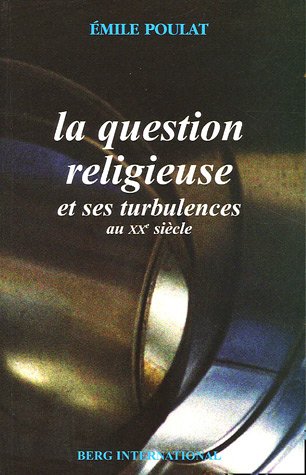 Livre ISBN 2911289730 La question religieuse et ses turbulences au Xxe siècle (Émile Poulat)