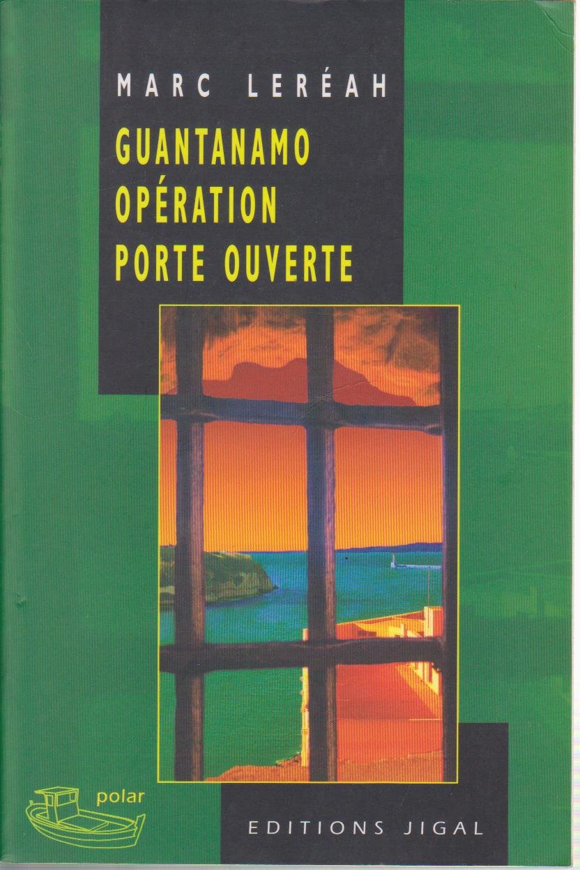 Livre ISBN 2914704135 Guantanamo : Opération porte ouverte (Marc Leréah)
