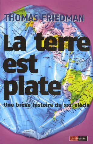 Livre ISBN 2915134251 La terre est plate : Une brève histoire du XXIe siècle (Thomas Friedman)