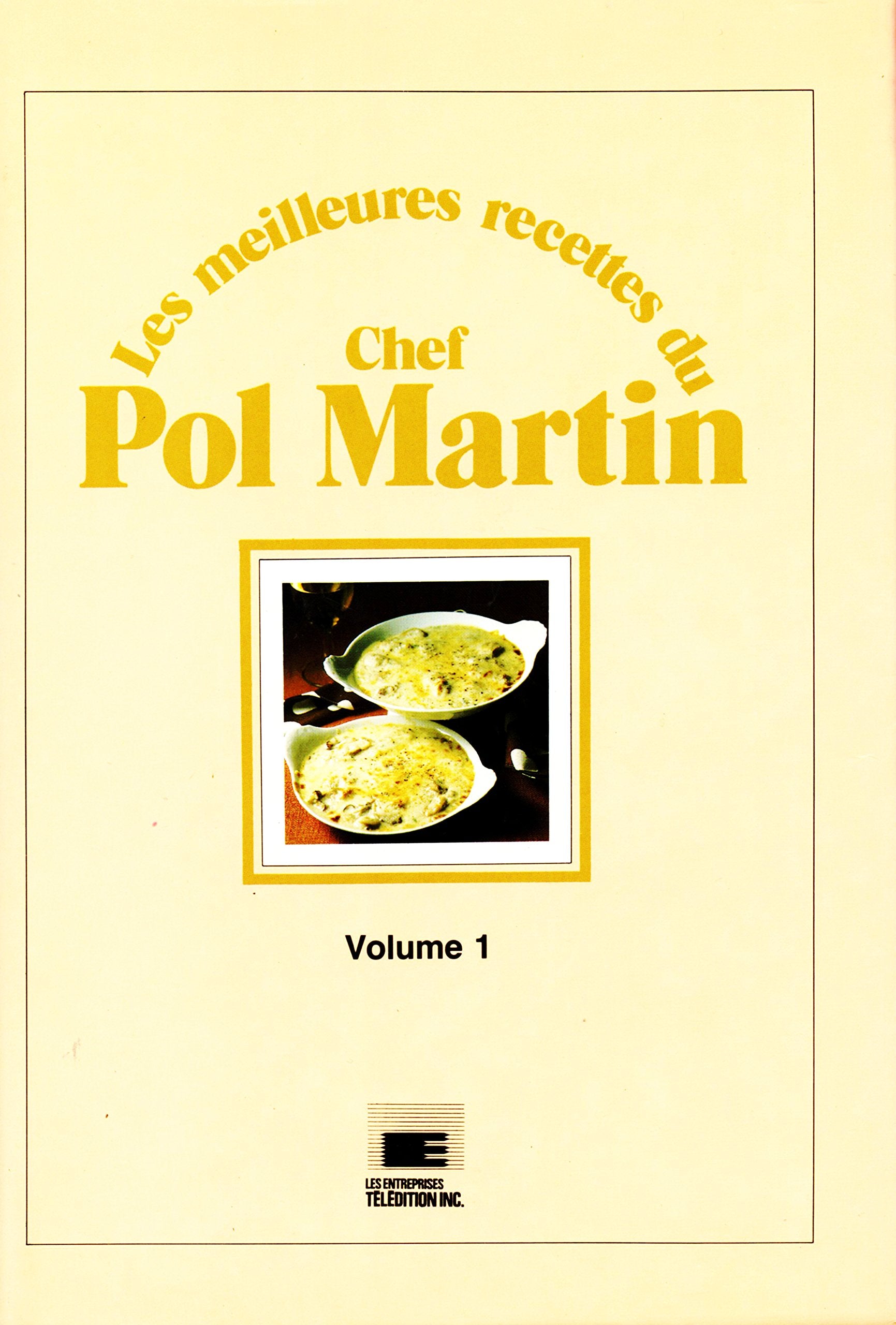 Les meilleures recettes du chef Pol Martin (Volume 1) - Pol Martin