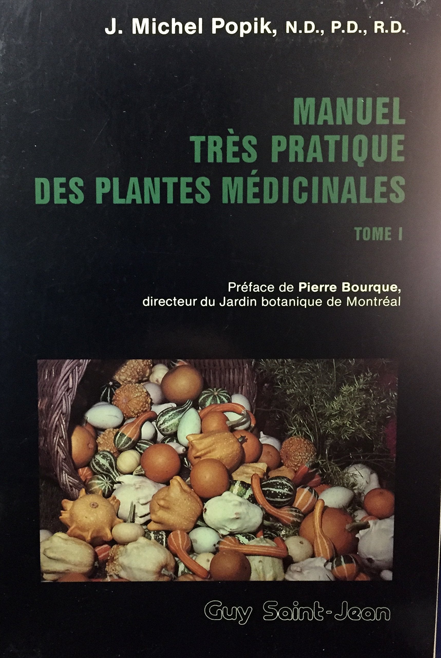 Livre ISBN 2920340379 Manuel pratique des plantes médicinales T.1 (J. Michel Popik)