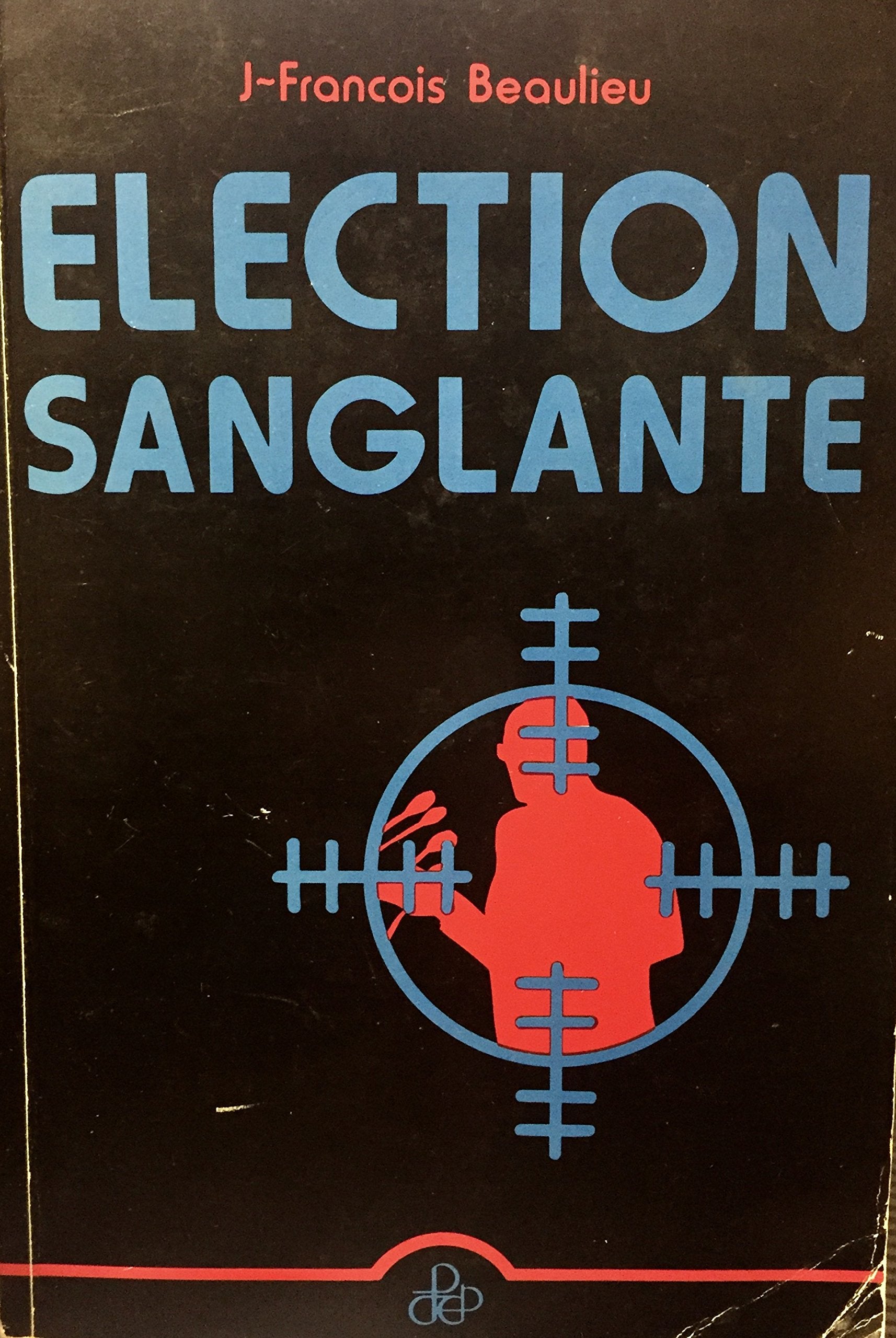 Livre ISBN 2920369199 Élection sanglante (Jean-François Beaulieu)
