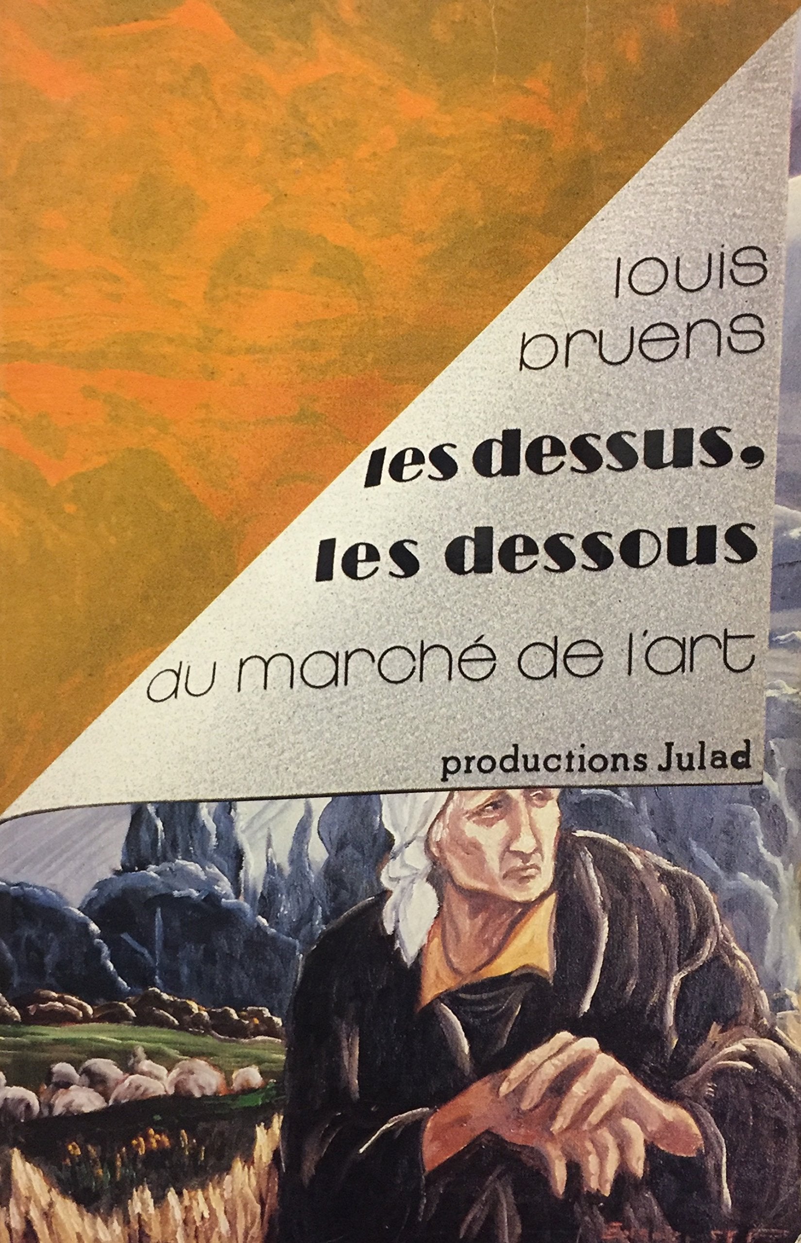 Livre ISBN 2920430017 Les dessus, les dessous du marché de l'art (Louis Bruens)