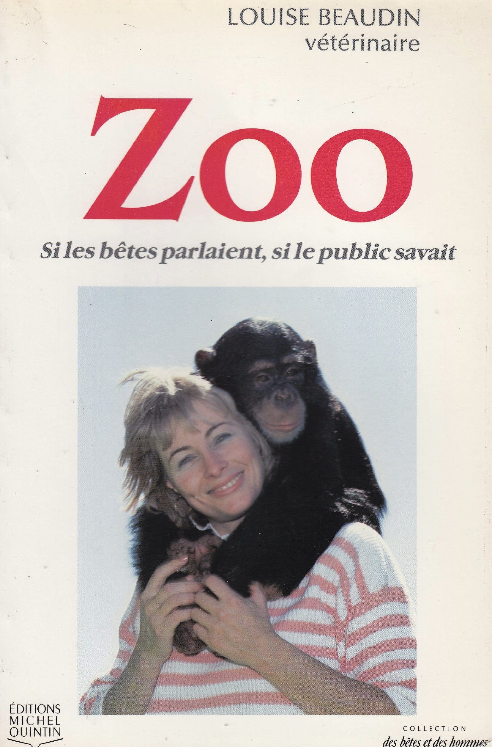 Zoo: Si les bêtes parlaient, si le public savait - Louise Beaudin