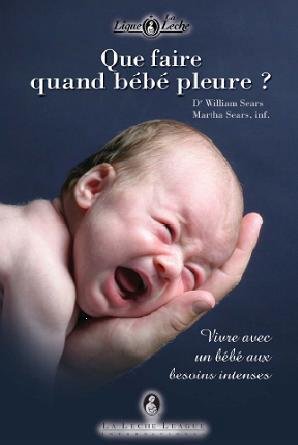 Que faire quand bébé pleure? - William Sears