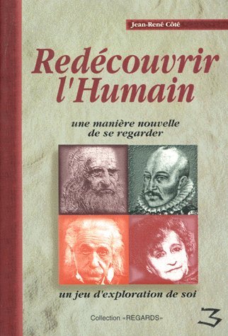 Livre ISBN 2920887513 Redécouvrir l'Humain : Une manière nouvelle de se regarder, un jeu d'exploration de soi (Jean-René Côté)