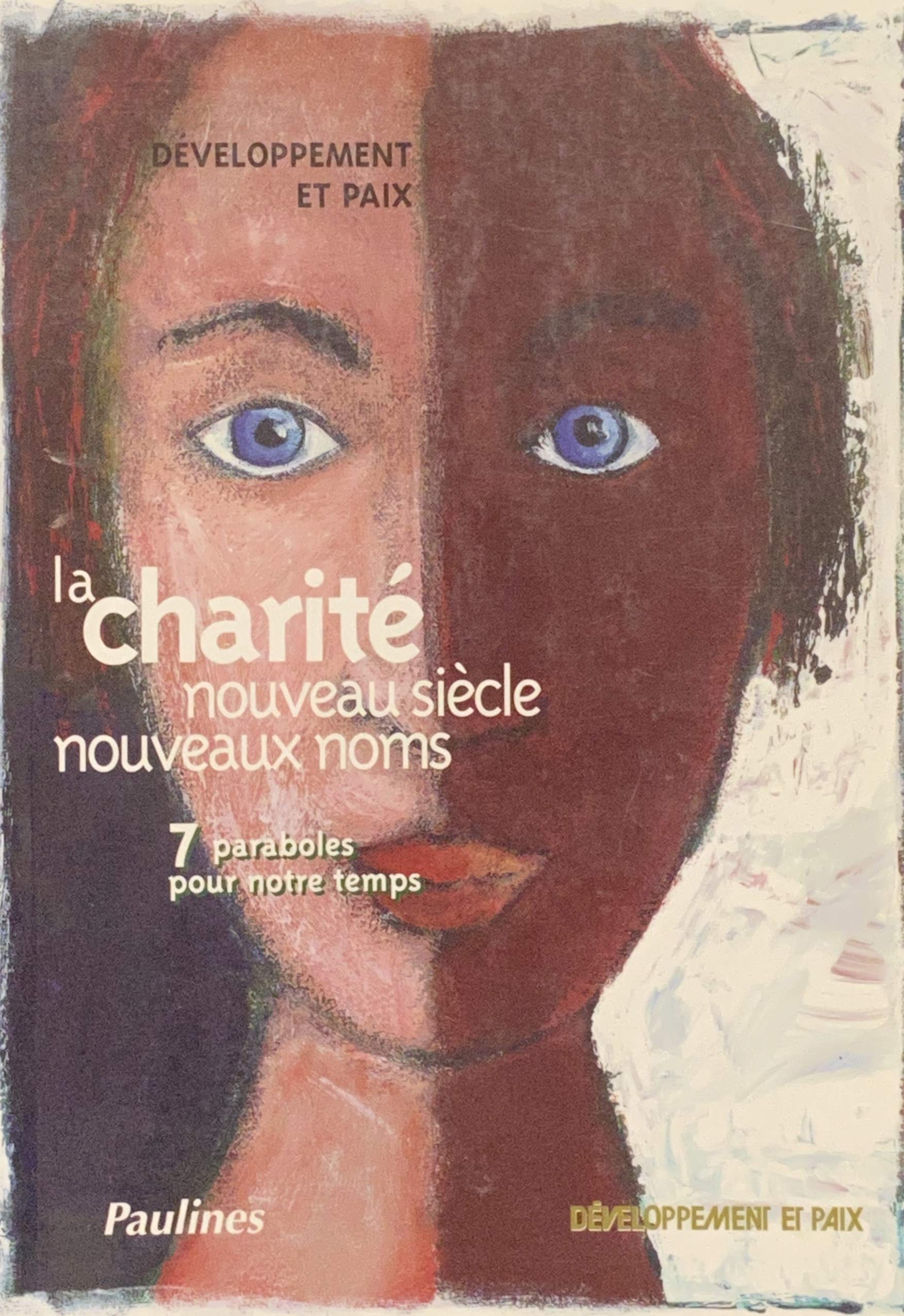 Livre ISBN 2920912291 La charité : Nouveau siècle, nouveaux noms - 7 paraboles pour notre temps