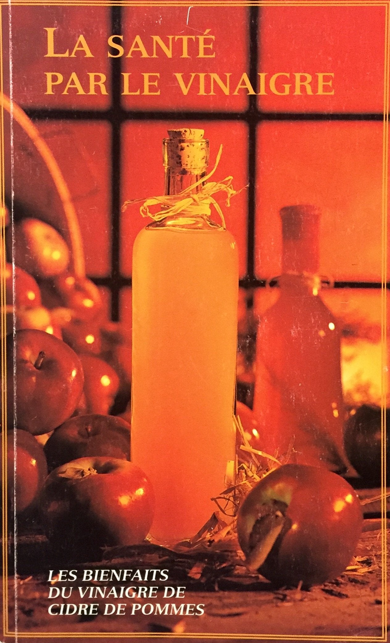 Livre ISBN 2920943022 La santé par le vinaigre : les bienfaits du vinaigre de cidre de pommes