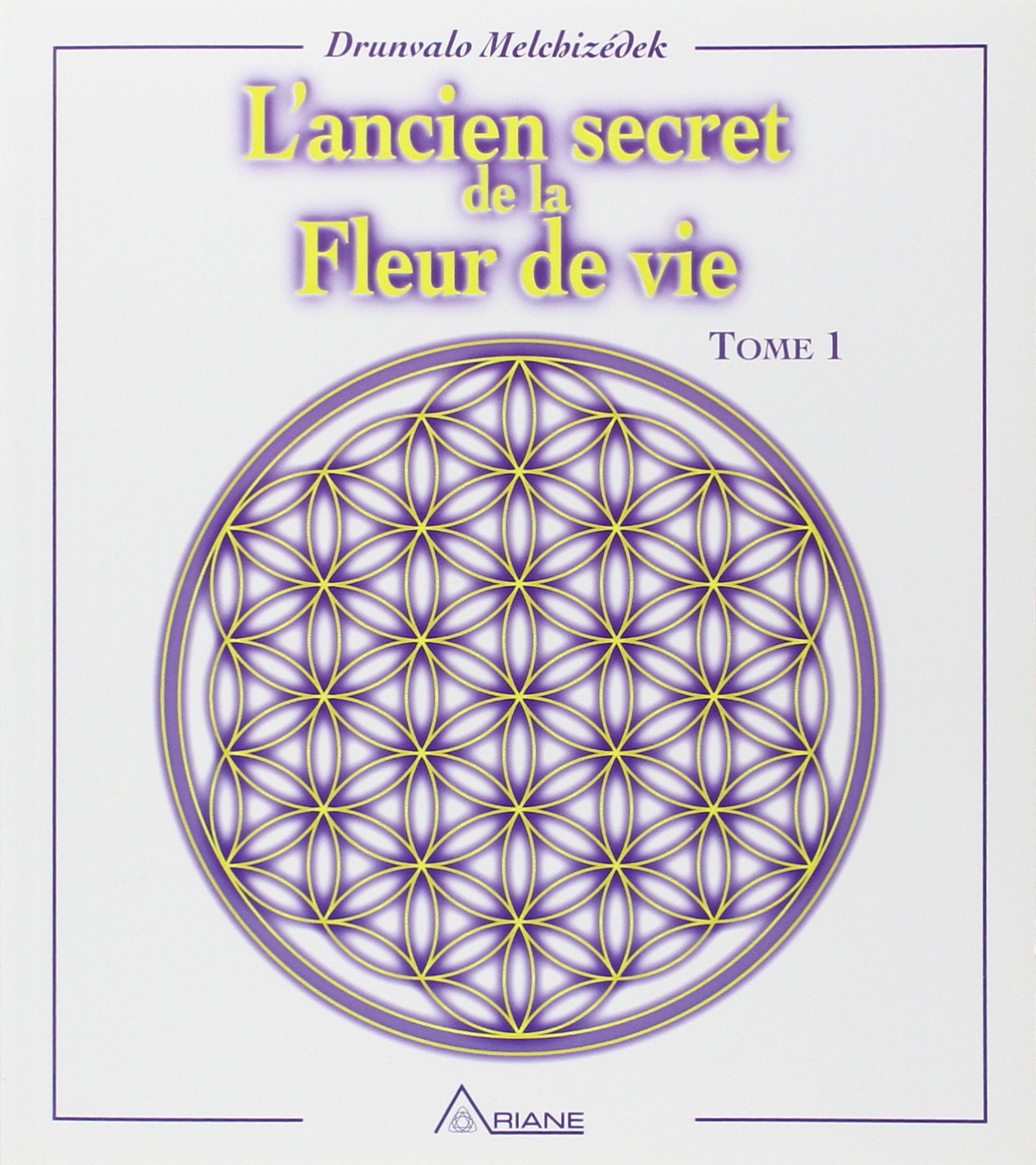 Livre ISBN 2920987445 L'ancien secret de la fleur de vie # 1 (Drunvalo Melchizédek)